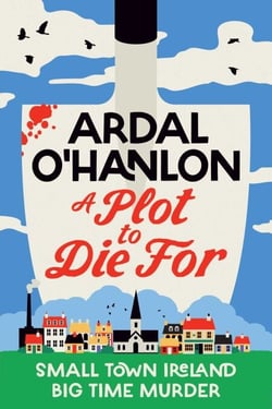 A Plot to Die For - Murder is blooming in Abbeyford