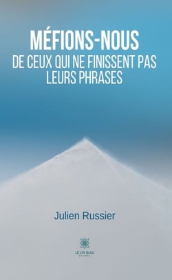 Méfions-nous de ceux qui ne finissent pas leurs phrases