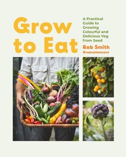 Grow to Eat - Growing Colourful And Tasty Vegetables From Seed