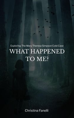 What Happened to Me?  Exploring the Mary Theresa Simpson Cold Case