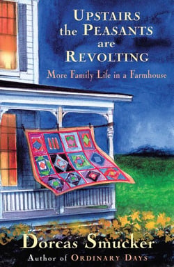 Upstairs the Peasants are Revolting - More Family Life In A Farmhouse
