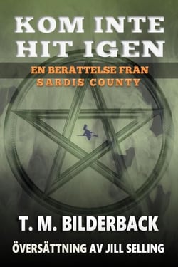 Kom Inte Hit Igen En Berättelse Från Sardis County - Tales Of Sardis County, #1