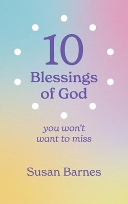 10 Blessings of God : You Won't Want To Miss