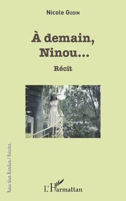 À demain, Ninou ... - Récit