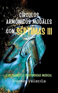 Círculos armónicos modales con séptimas 3: Explorando la profundidad musical - Círculos armónicos modales con séptimas, #3