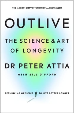 Outlive - The Science and Art of Longevity: The Million-Copy Bestseller