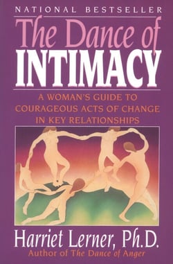 The Dance of Intimacy - A Woman's Guide to Courageous Acts of Change in Key Relationships