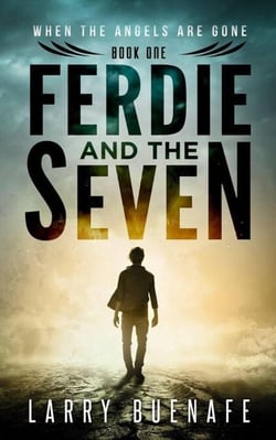Ferdie and The Seven, Book One: When The Angels Are Gone - Ferdie and The Seven, #1