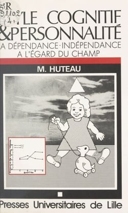 Style cognitif et personnalité : la dépendance-indépendance à l'égard du champ
