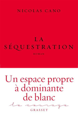 La séquestration - roman - collection Le Courage dirigée par Charles Dantzig
