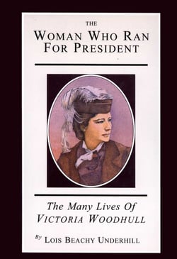 The Woman Who Ran For President - The Many Lives of Victoria Woodhull