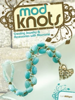 Mod Knots - Creating Jewelry and Accessories with Macrame