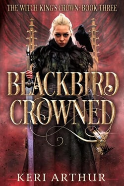 Blackbird Crowned - The Witch King's Crown, #3