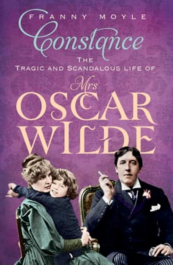 Constance - The Tragic and Scandalous Life of Mrs Oscar Wilde