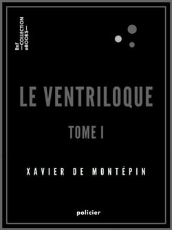 Le Ventriloque - Tome I - L'Assassin de Mariette
