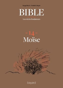La Bible - Les récits fondateurs T14 - Moïse