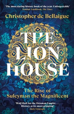 The Lion House - The Rise of Suleyman the Magnificent