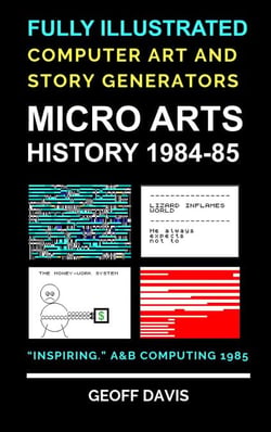 Micro Arts History 1984–85 Computer Generated Art and Stories