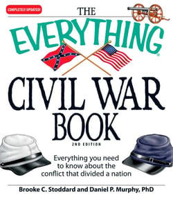 The Everything Civil War Book - Everything you need to know about the conflict that divided a nation