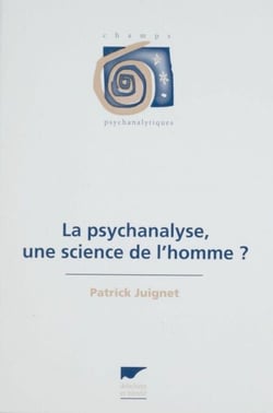 La Psychanalyse : une science de l'homme ?