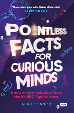 Pointless Facts for Curious Minds - A new kind of quiz book from the hit BBC 1 game show