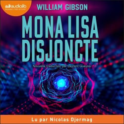 Mona Lisa disjoncte - Trilogie de la cité tentaculaire, tome 3