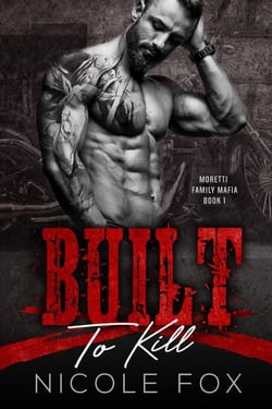 Built to Kill - Moretti Family Mafia, #1