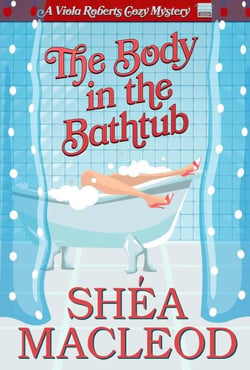 The Body in the Bathtub - Viola Roberts Cozy Mysteries, #4