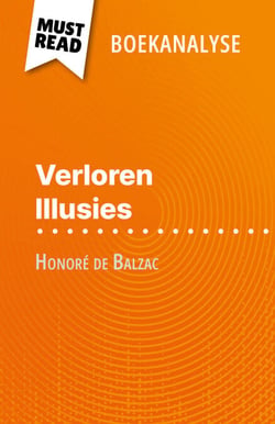 Verloren Illusies van Honoré de Balzac (Boekanalyse) - Volledige analyse en gedetailleerde samenvatting van het werk