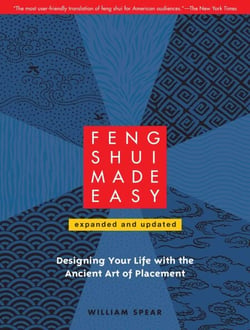 Feng Shui Made Easy, Revised Edition - Designing Your Life with the Ancient Art of Placement