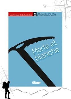 Les chroniques du docteur Vertical - 2 - Morte et blanche