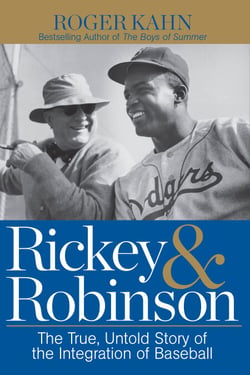 Rickey &amp; Robinson - The True, Untold Story of the Integration of Baseball