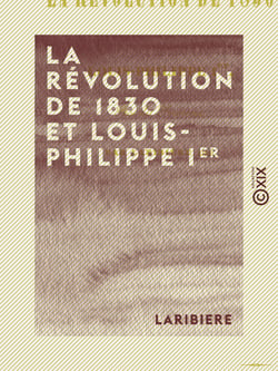La Révolution de 1830 et Louis-Philippe Ier