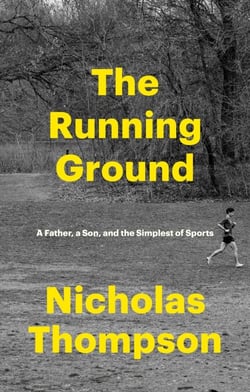 The Running Ground - A Father, A Son and the Simplest of Sports
