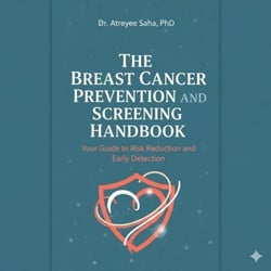 The Breast Cancer Prevention and Screening Handbook: Your Guide to Risk Reduction and Early Detection