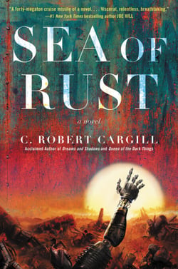 Sea of Rust - A Novel