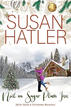 Noël au Sugar Plum Inn - Idylle à Christmas Mountain, #3