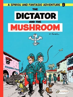 Spirou &amp; Fantasio - Volume 9 - The Dictator and the Mushroom