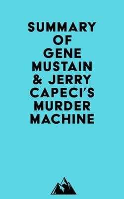 Summary of Gene Mustain &amp; Jerry Capeci's Murder Machine