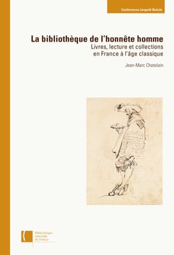 La Bibliothèque de l'honnête homme - Livres, lecture et collections en France à l'âge classique