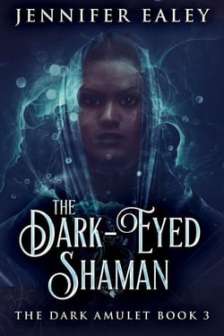 The Dark-Eyed Shaman - The Dark Amulet, #3