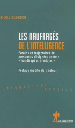 Naufrages de l'intelligence - Paroles et trajectoires de personnes désignées comme " handicapées mentales "