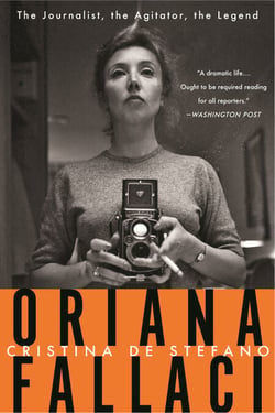 Oriana Fallaci - The Journalist, the Agitator, the Legend