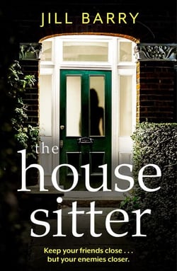 The House Sitter - A spine-chilling and compulsive read that will leave you questioning everything and everybody!