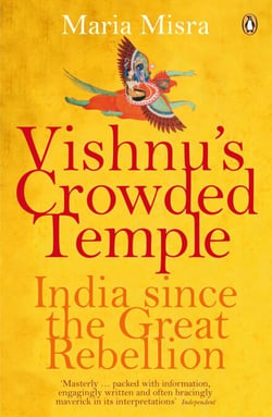 Vishnu's Crowded Temple - India Since the Great Rebellion