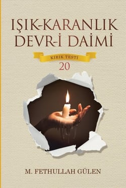 IŞIK-KARANLIK DEVR-İ DAİMİ KIRIK TESTİ – 20