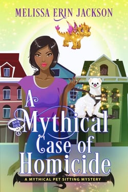 A Mythical Case of Homicide - A Mythical Pet Sitting Mystery, #4