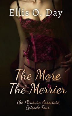The More The Merrier - The Pleasure Associate, #4