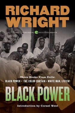 Black Power - Three Books from Exile: Black Power; The Color Curtain; and White Man, Listen!