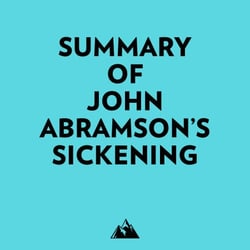 Summary of John Abramson's Sickening